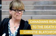 Canadians react to death Christie Blatchford
